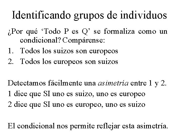 Identificando grupos de individuos ¿Por qué ‘Todo P es Q’ se formaliza como un