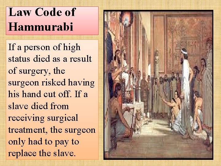 Law Code of Hammurabi If a person of high status died as a result