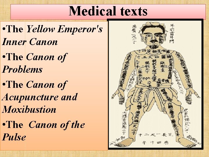 Medical texts • The Yellow Emperor's Inner Canon • The Canon of Problems •