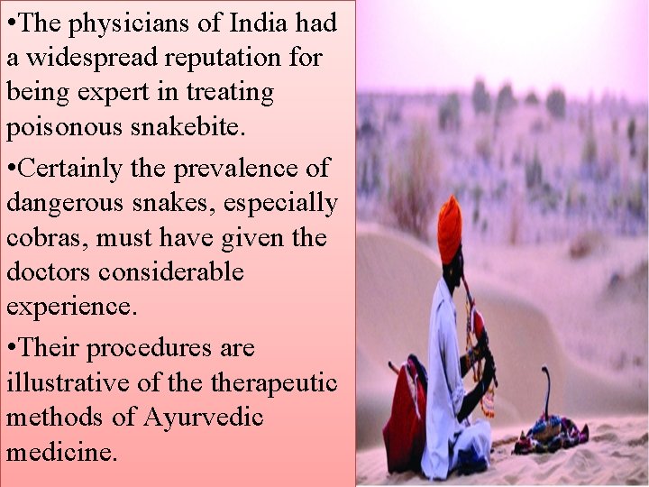  • The physicians of India had a widespread reputation for being expert in