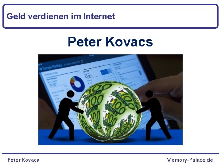 Geld verdienen im Internet Peter Kovacs Memory-Palace. de 