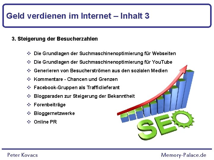 Geld verdienen im Internet – Inhalt 3 3. Steigerung der Besucherzahlen v Die Grundlagen