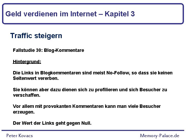 Geld verdienen im Internet – Kapitel 3 Traffic steigern Fallstudie 30: Blog-Kommentare Hintergrund: Die