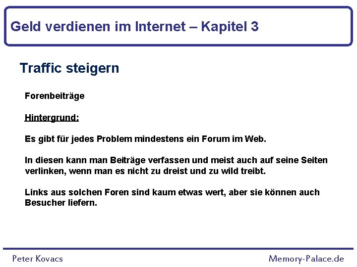 Geld verdienen im Internet – Kapitel 3 Traffic steigern Forenbeiträge Hintergrund: Es gibt für