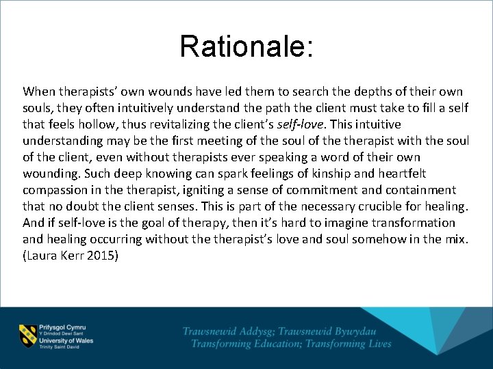 Rationale: When therapists’ own wounds have led them to search the depths of their