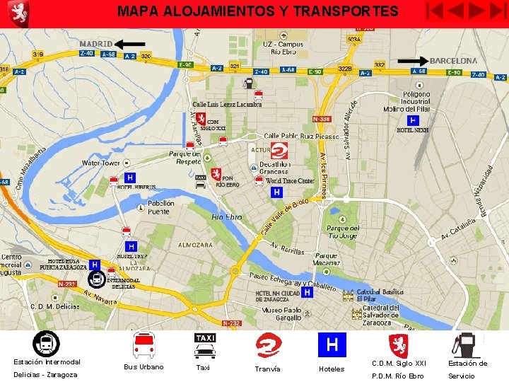 MAPA ALOJAMIENTOS Y TRANSPORTES Estación Intermodal Delicias - Zaragoza Bus Urbano Taxi Tranvía Hoteles