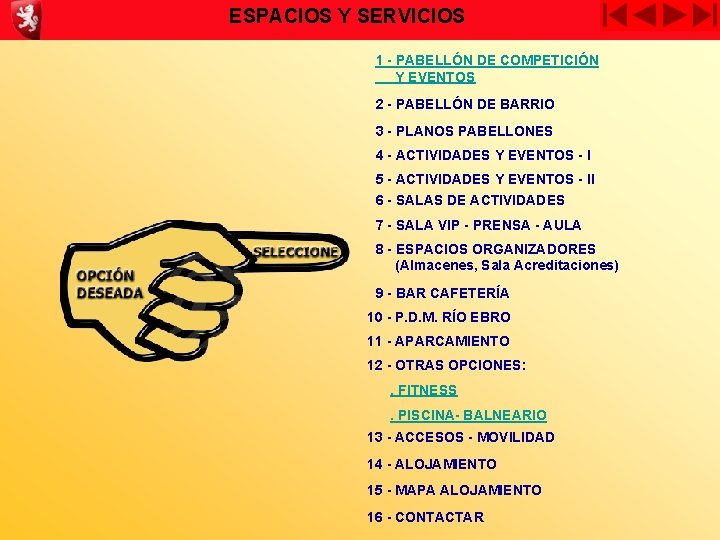 ESPACIOS Y SERVICIOS 1 - PABELLÓN DE COMPETICIÓN Y EVENTOS 2 - PABELLÓN DE