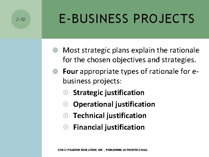 E-BUSINESS PROJECTS 2 -10 Most strategic plans explain the rationale for the chosen objectives