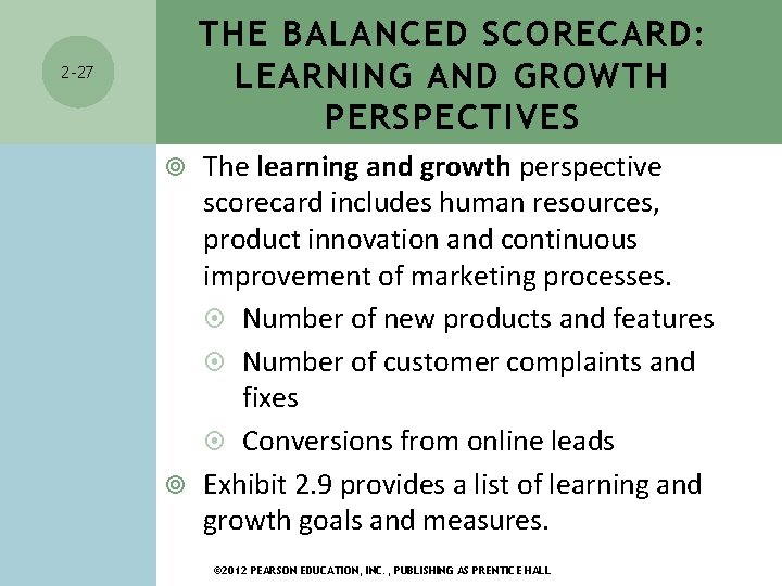 THE BALANCED SCORECARD: LEARNING AND GROWTH PERSPECTIVES 2 -27 The learning and growth perspective