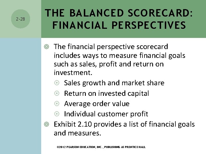 2 -28 THE BALANCED SCORECARD: FINANCIAL PERSPECTIVES The financial perspective scorecard includes ways to