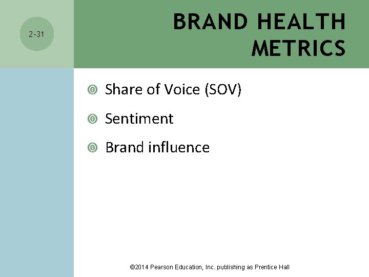 BRAND HEALTH METRICS 2 -31 Share of Voice (SOV) Sentiment Brand influence © 2014