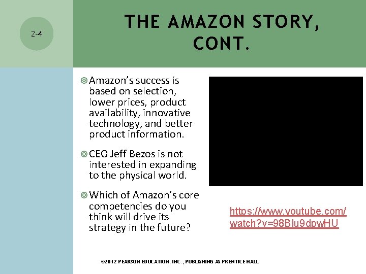 2 -4 THE AMAZON STORY, CONT. Amazon’s success is based on selection, lower prices,