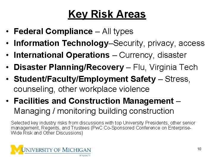 Key Risk Areas • • • Federal Compliance – All types Information Technology–Security, privacy,