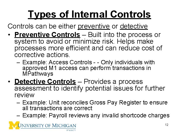 Types of Internal Controls can be either preventive or detective • Preventive Controls –