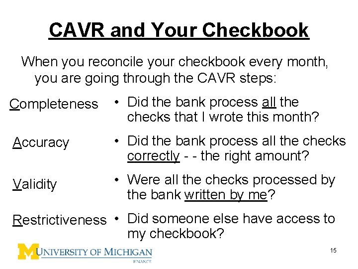 CAVR and Your Checkbook When you reconcile your checkbook every month, you are going