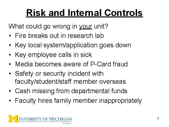 Risk and Internal Controls What could go wrong in your unit? • Fire breaks