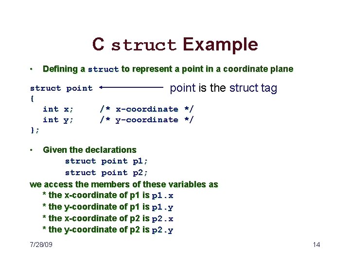 C struct Example • Defining a struct to represent a point in a coordinate