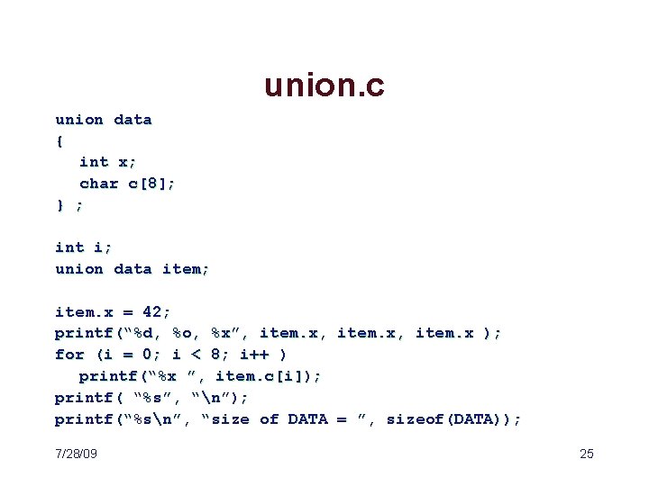 union. c union data { int x; char c[8]; } ; int i; union