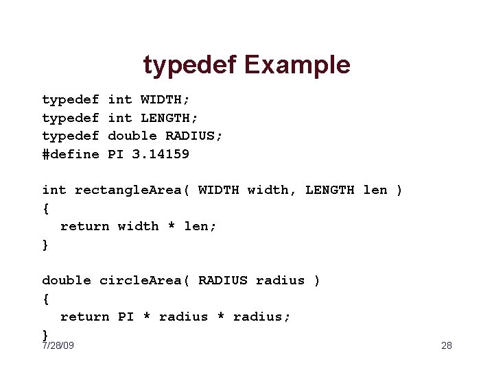 typedef Example typedef #define int WIDTH; int LENGTH; double RADIUS; PI 3. 14159 int