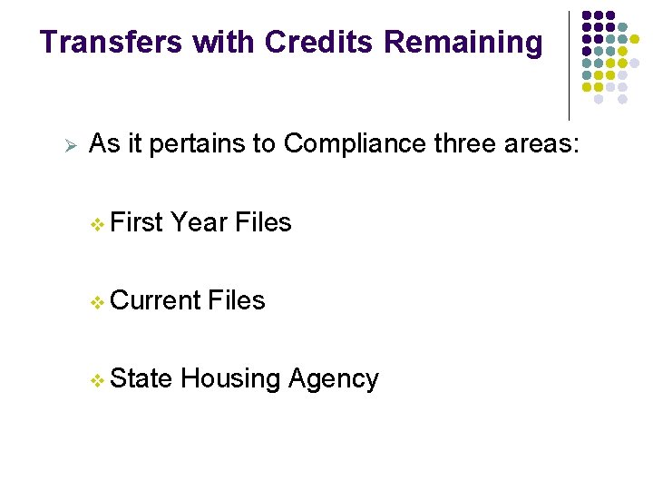 Transfers with Credits Remaining Ø As it pertains to Compliance three areas: v First Transfers with Credits Remaining Ø As it pertains to Compliance three areas: v First