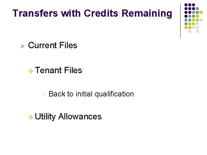 Transfers with Credits Remaining Ø Current Files v Tenant ü Files Back to initial Transfers with Credits Remaining Ø Current Files v Tenant ü Files Back to initial