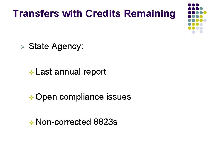Transfers with Credits Remaining Ø State Agency: v Last annual report v Open compliance Transfers with Credits Remaining Ø State Agency: v Last annual report v Open compliance