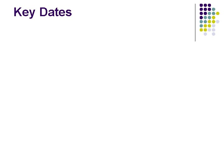 Key Dates Key Dates