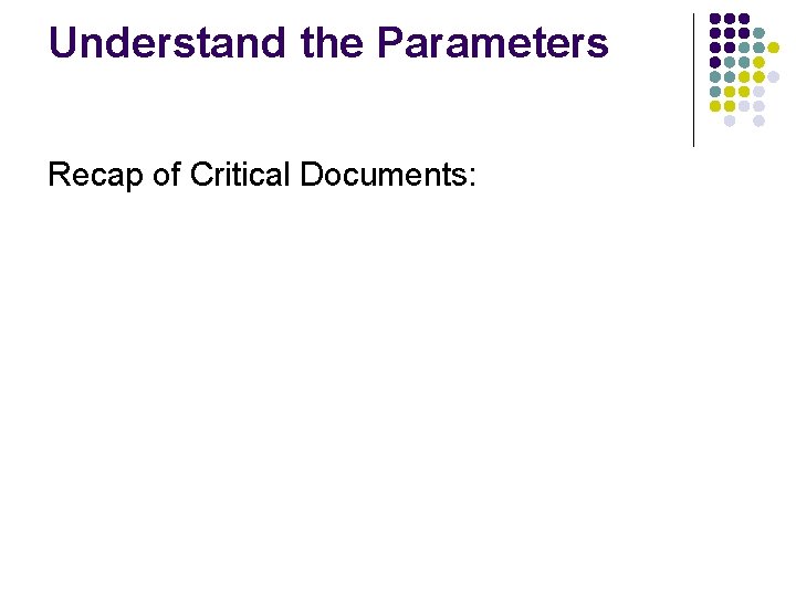Understand the Parameters Recap of Critical Documents: Understand the Parameters Recap of Critical Documents: