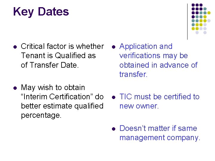 Key Dates l Critical factor is whether Tenant is Qualified as of Transfer Date. Key Dates l Critical factor is whether Tenant is Qualified as of Transfer Date.