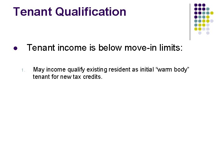 Tenant Qualification Tenant income is below move-in limits: l 1. May income qualify existing Tenant Qualification Tenant income is below move-in limits: l 1. May income qualify existing