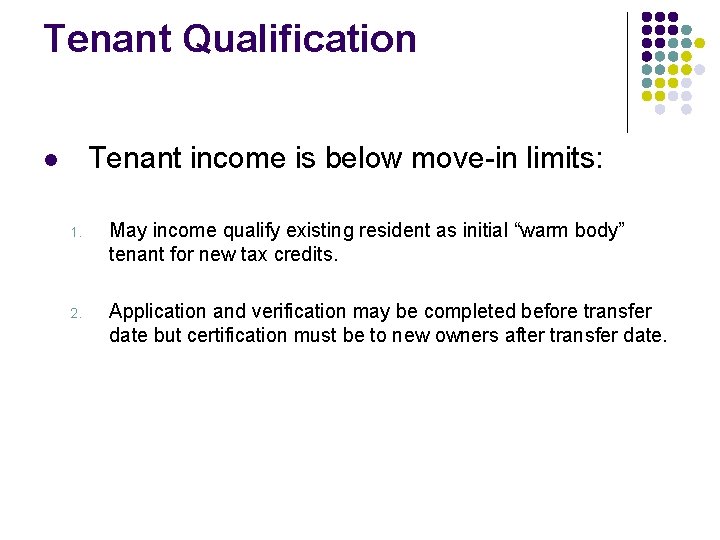 Tenant Qualification Tenant income is below move-in limits: l 1. May income qualify existing Tenant Qualification Tenant income is below move-in limits: l 1. May income qualify existing