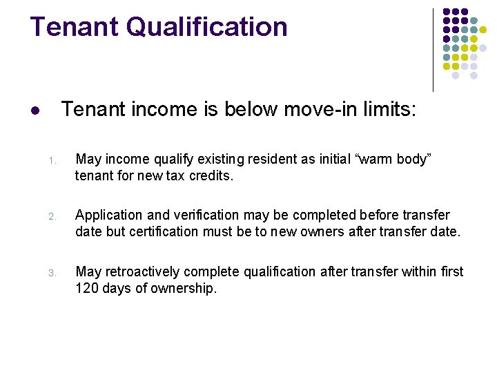 Tenant Qualification Tenant income is below move-in limits: l 1. May income qualify existing Tenant Qualification Tenant income is below move-in limits: l 1. May income qualify existing