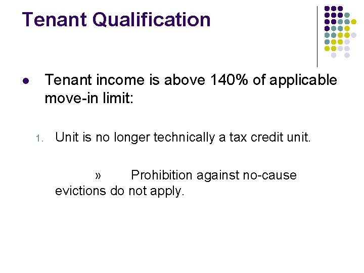 Tenant Qualification Tenant income is above 140% of applicable move-in limit: l 1. Unit Tenant Qualification Tenant income is above 140% of applicable move-in limit: l 1. Unit