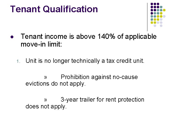 Tenant Qualification Tenant income is above 140% of applicable move-in limit: l 1. Unit Tenant Qualification Tenant income is above 140% of applicable move-in limit: l 1. Unit