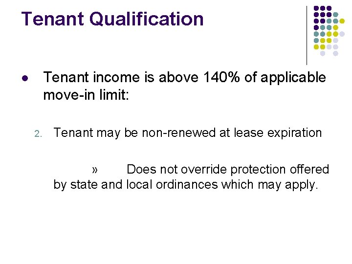 Tenant Qualification Tenant income is above 140% of applicable move-in limit: l 2. Tenant Tenant Qualification Tenant income is above 140% of applicable move-in limit: l 2. Tenant