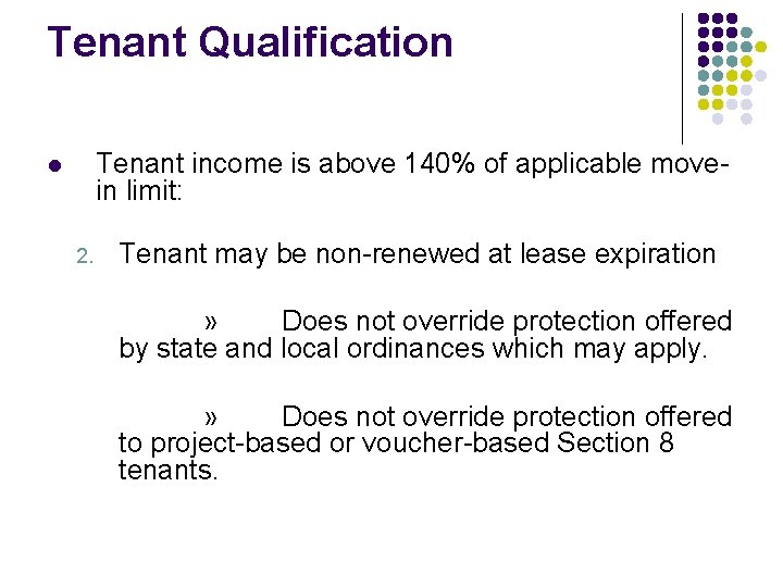 Tenant Qualification Tenant income is above 140% of applicable movein limit: l 2. Tenant Tenant Qualification Tenant income is above 140% of applicable movein limit: l 2. Tenant