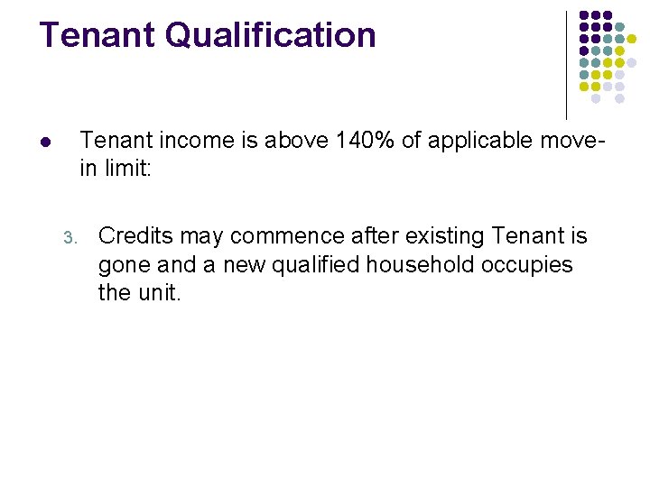 Tenant Qualification Tenant income is above 140% of applicable movein limit: l 3. Credits Tenant Qualification Tenant income is above 140% of applicable movein limit: l 3. Credits