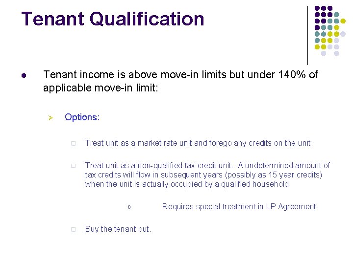 Tenant Qualification l Tenant income is above move-in limits but under 140% of applicable Tenant Qualification l Tenant income is above move-in limits but under 140% of applicable