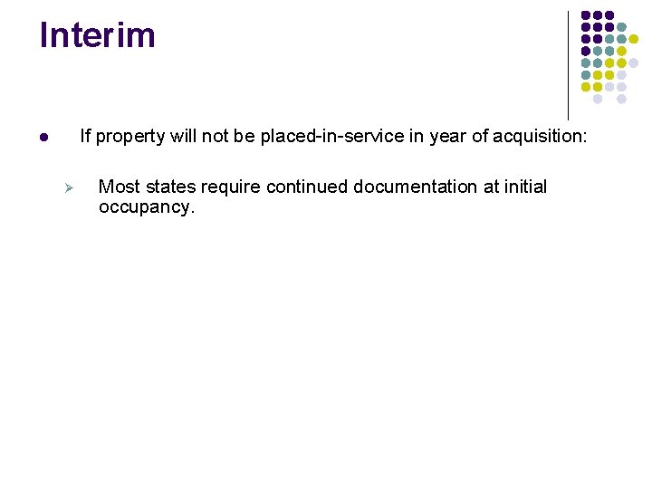 Interim If property will not be placed-in-service in year of acquisition: l Ø Most Interim If property will not be placed-in-service in year of acquisition: l Ø Most