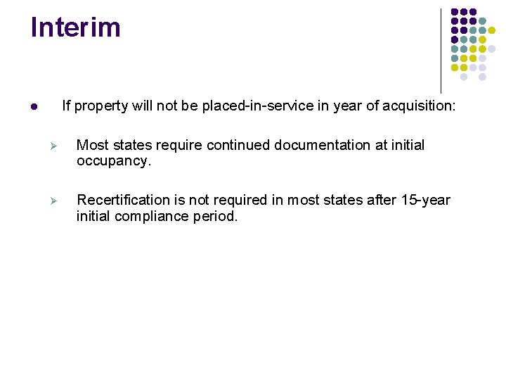 Interim If property will not be placed-in-service in year of acquisition: l Ø Most Interim If property will not be placed-in-service in year of acquisition: l Ø Most