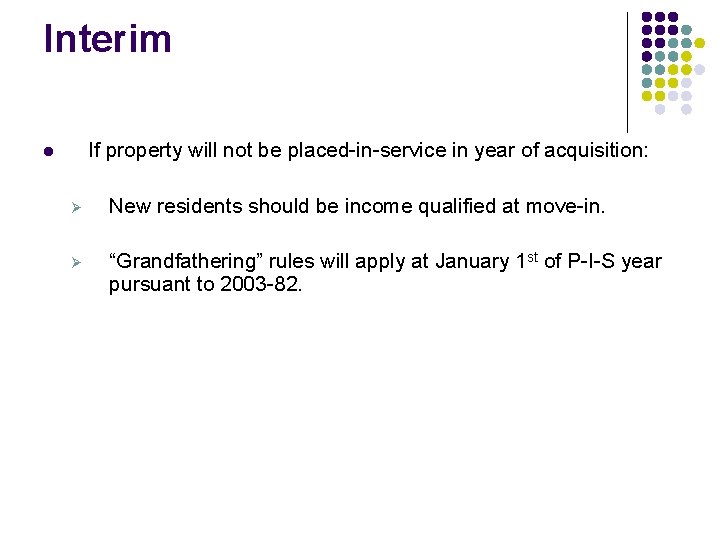 Interim If property will not be placed-in-service in year of acquisition: l Ø New Interim If property will not be placed-in-service in year of acquisition: l Ø New
