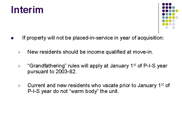 Interim If property will not be placed-in-service in year of acquisition: l Ø New Interim If property will not be placed-in-service in year of acquisition: l Ø New