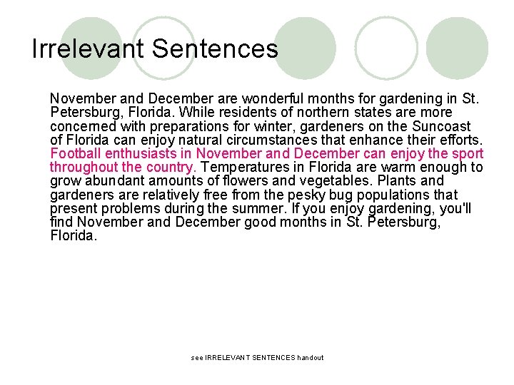 Irrelevant Sentences November and December are wonderful months for gardening in St. Petersburg, Florida.