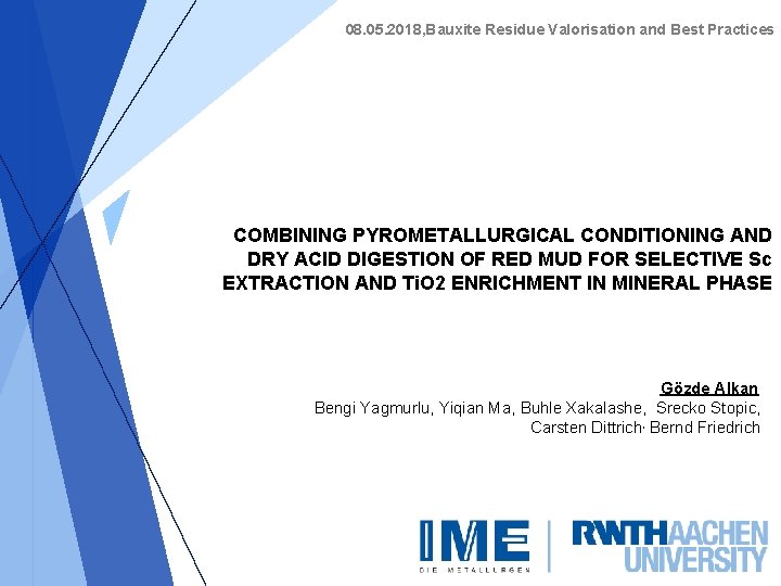 08. 05. 2018, Bauxite Residue Valorisation and Best Practices COMBINING PYROMETALLURGICAL CONDITIONING AND DRY