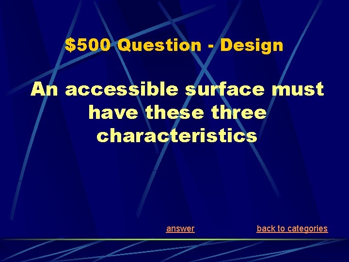 $500 Question - Design An accessible surface must have these three characteristics answer back