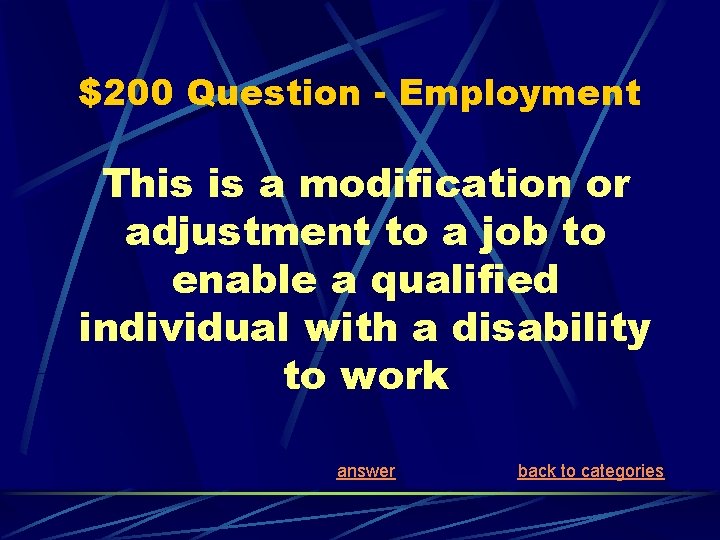 $200 Question - Employment This is a modification or adjustment to a job to