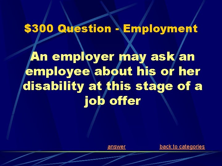 $300 Question - Employment An employer may ask an employee about his or her
