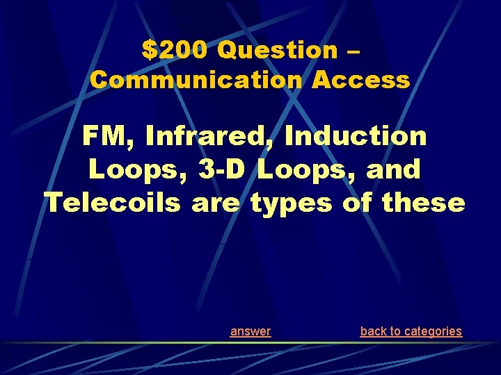 $200 Question – Communication Access FM, Infrared, Induction Loops, 3 -D Loops, and Telecoils