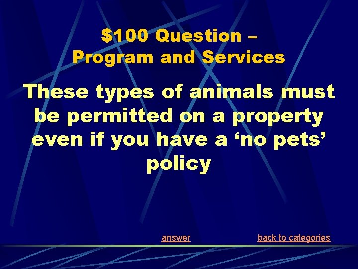 $100 Question – Program and Services These types of animals must be permitted on