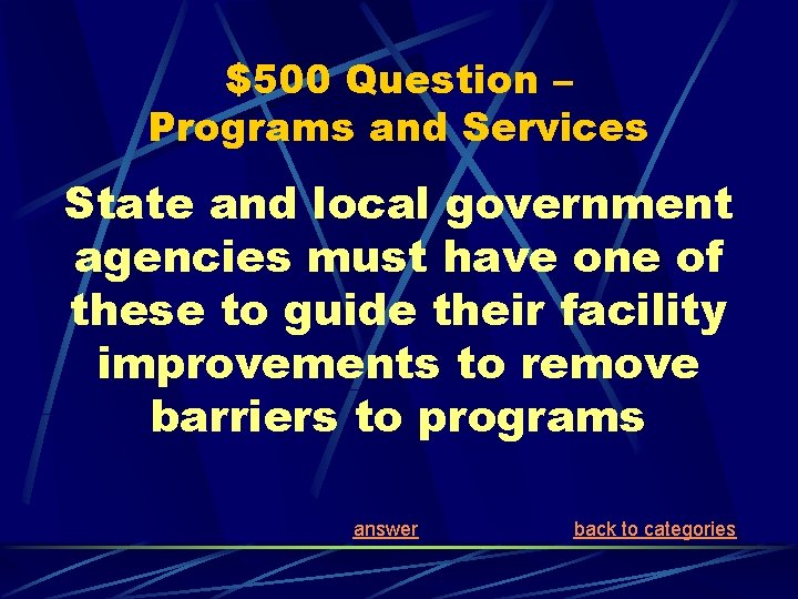$500 Question – Programs and Services State and local government agencies must have one